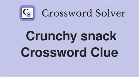 crunchy snack crossword|crunchy baked snack.